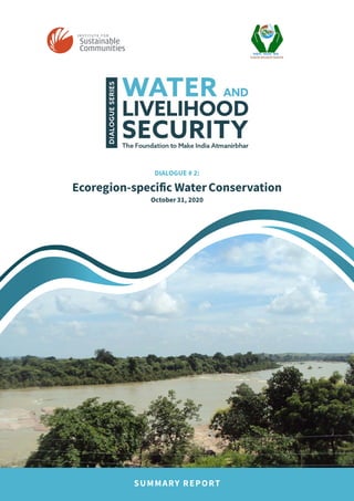 DIALOGUE # 2:
Ecoregion-specific WaterConservation
October31, 2020
SUMMARY REPORT
 
