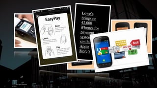 Lowe’s
                        brings on
                       42,000
                       iPhones for
                       payment
                      system
                      similar to
                      Apple
                      Store’s




All rights reserved
 