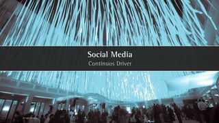 Social Media
                      Continuos Driver




All rights reserved
 
