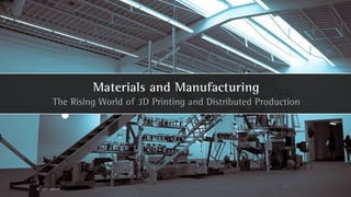 Materials and Manufacturing
             The Rising World of 3D Printing and Distributed Production




All rights reserved
 
