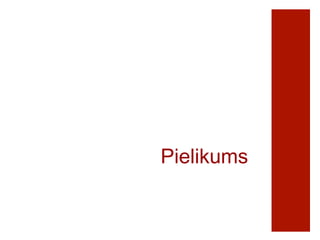 Pielikums 
 
