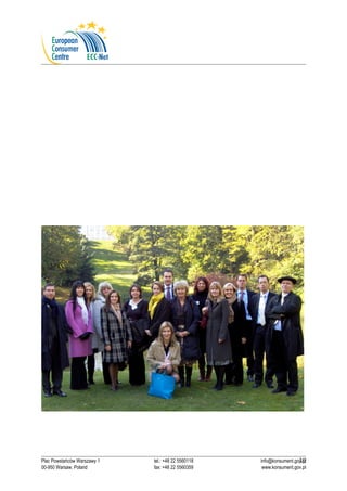 30 
Plac Powstańców Warszawy 1 tel.: +48 22 5560118 info@konsument.gov.pl 
00-950 Warsaw, Poland fax: +48 22 5560359 www.konsument.gov.pl 
