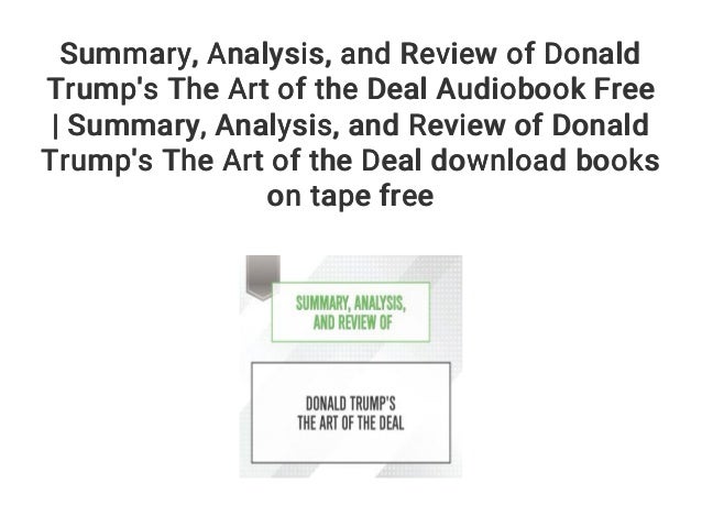 Includes Analysis Summary of The Art of the Deal by Donald Trump