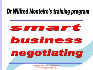 Copyright2009 Dr Wilfred Monteiro
    www.synergymanager.net
 