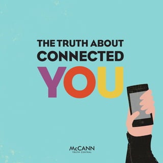 THE TRUTH ABOUT
CONNECTED

YOU
 