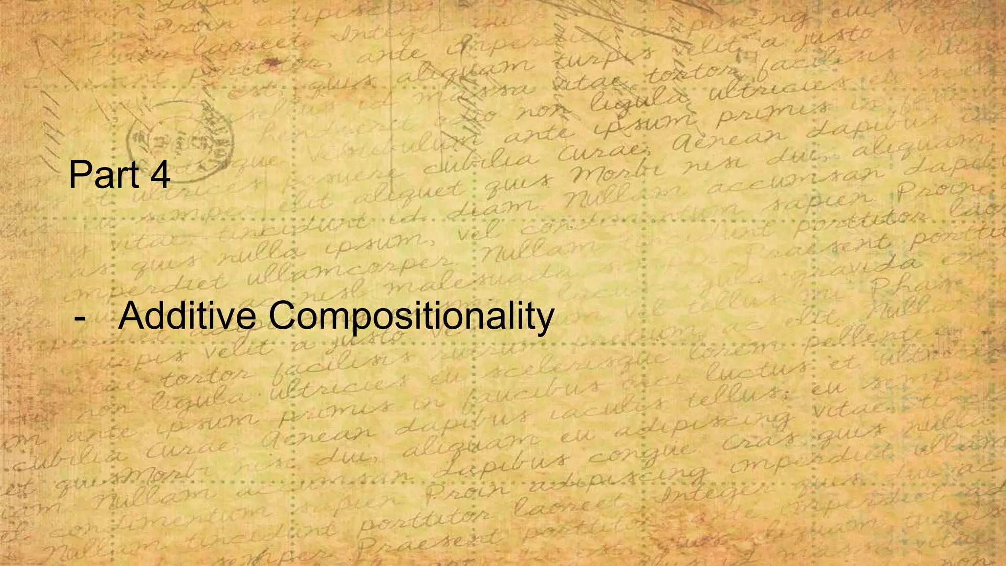 Part 4
- Additive Compositionality
 