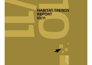 HABITAT TRENDS
    REPORT
    10/11
1
 