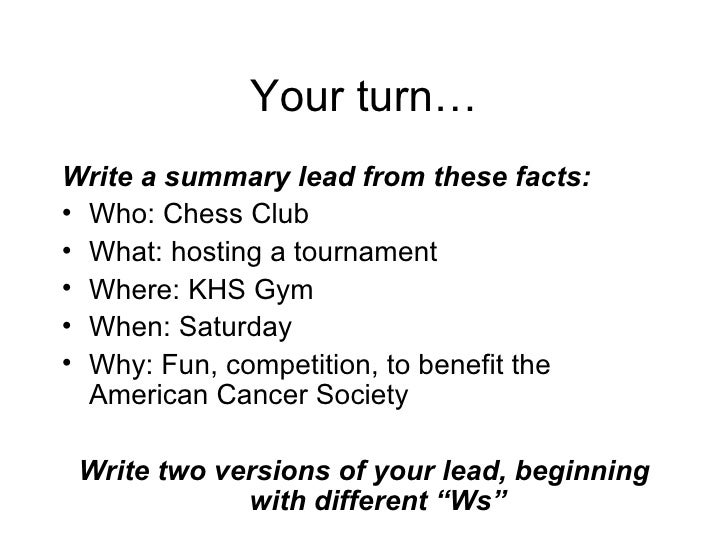 summary leads Lead (or lede) – in a news story, it's the first sentence with a summary of the most important facts, usually 30 words or less in a feature, the lead is also at the top. summary leads Lead (or lede) – in a news story, it's the first sentence with a summary of the most important facts, usually 30 words or less in a feature, the lead is also at the top.