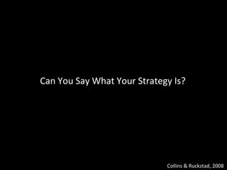 Can You Say What Your Strategy Is? Collins & Ruckstad, 2008 