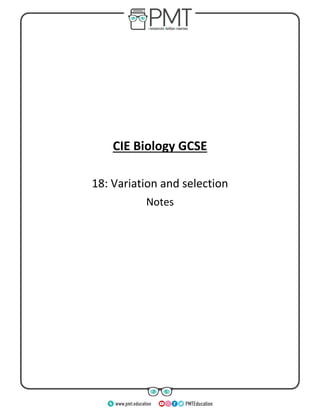 CIE Biology GCSE
18: Variation and selection
Notes
www.pmt.education
 