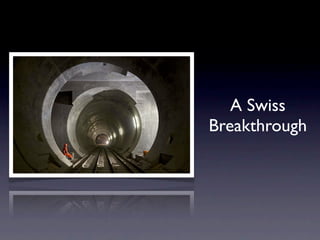 A Swiss
Breakthrough
 