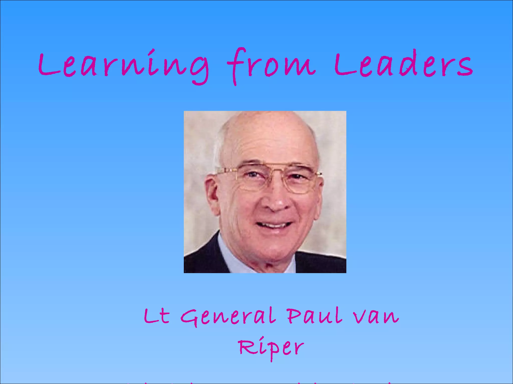 Learning from Leaders Lt General Paul van Riper Thinking outside the box   