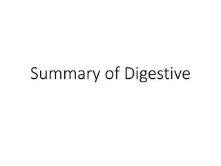 Summary of Digestive
 