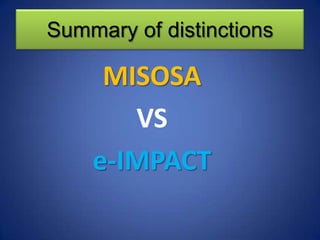 Summary of distinctions misosa vs impact | PPTX