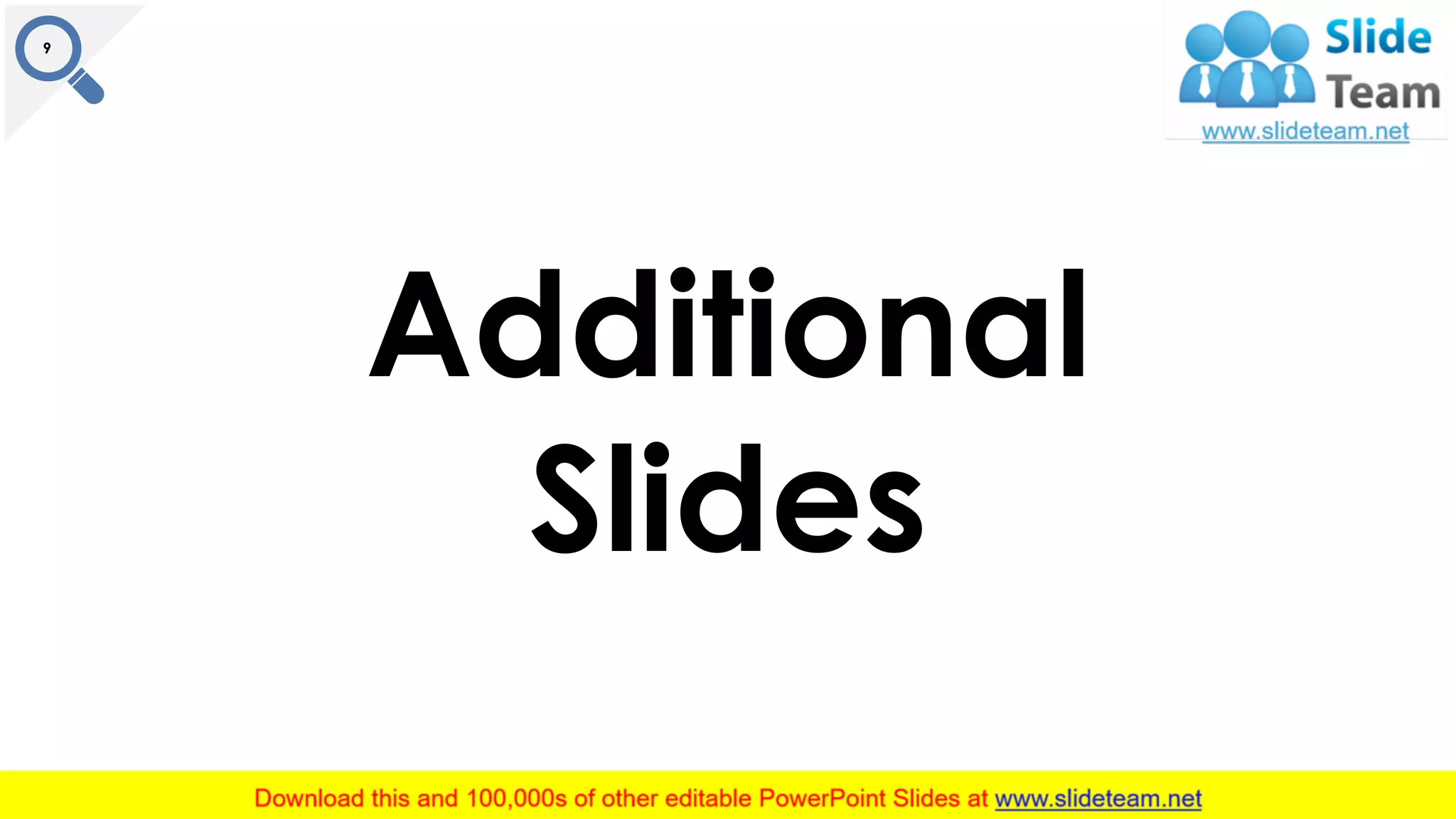 9
Additional
Slides
 