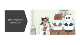 Strict memory
permission
 