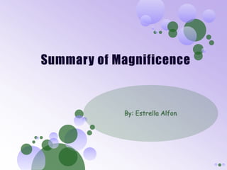 Summary of magnificence