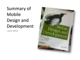 Summary of
Mobile
Design and
Development
June 2012
 