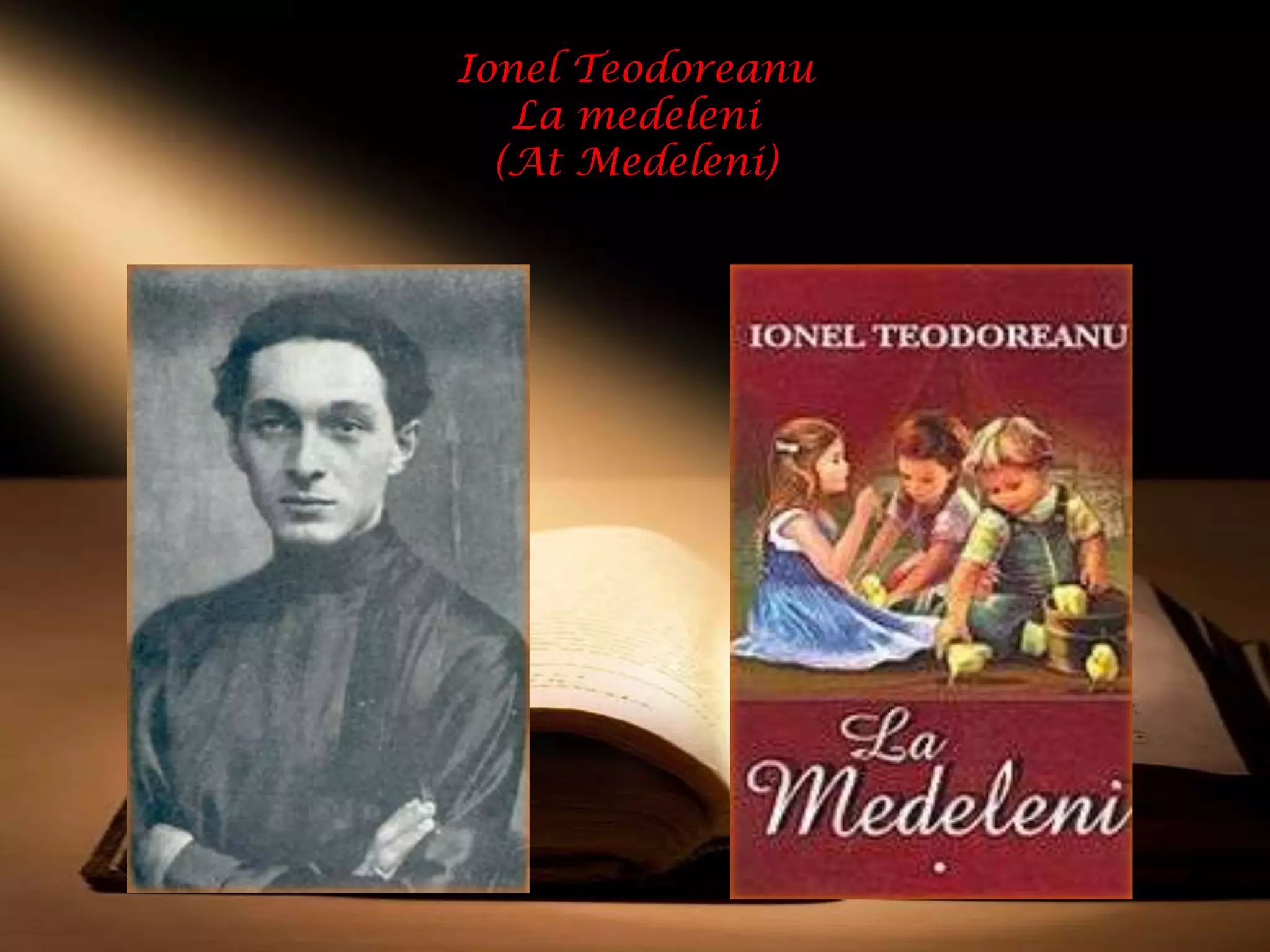 Ionel Teodoreanu
   La medeleni
  (At Medeleni)
 