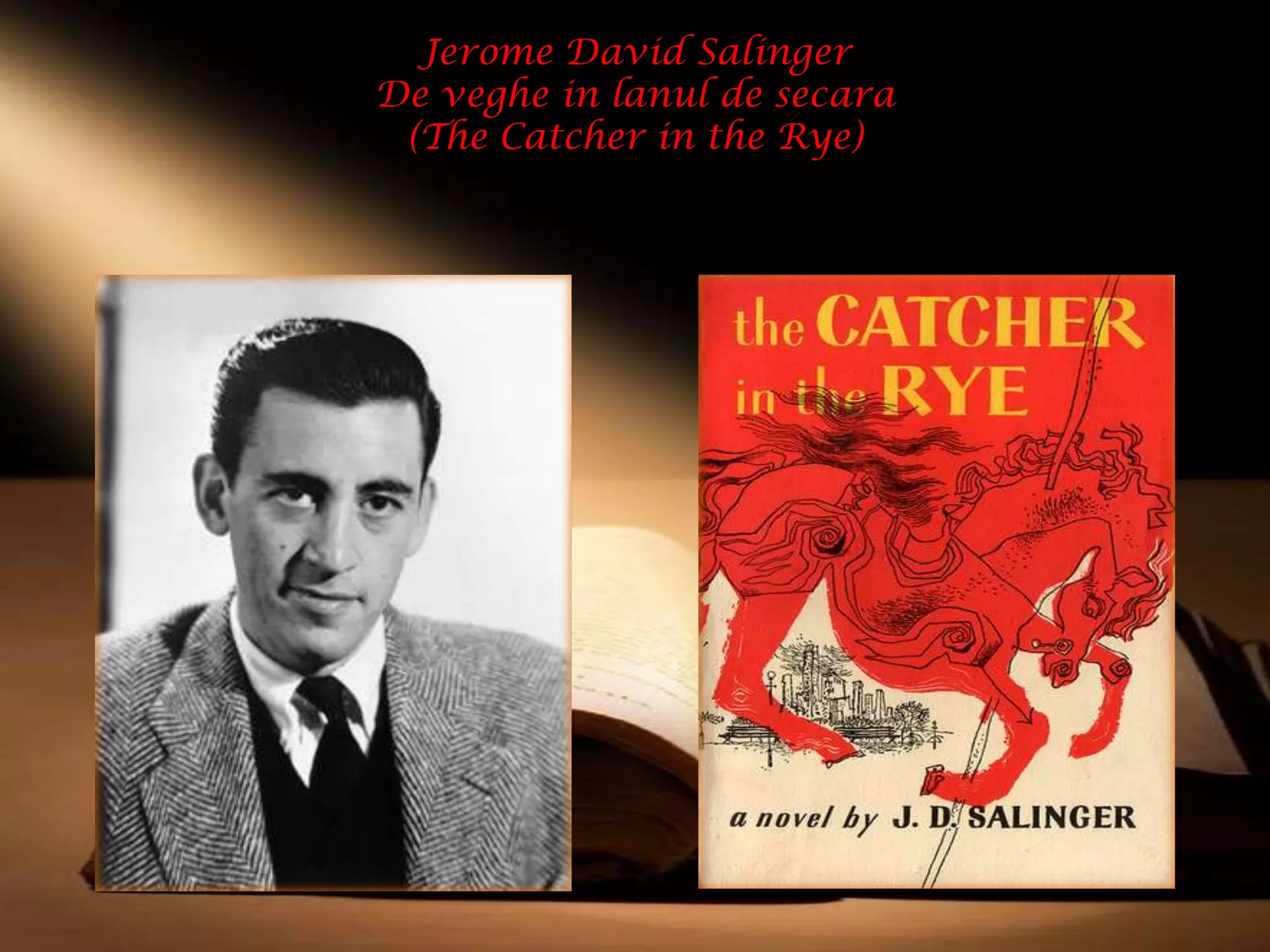Jerome David Salinger
De veghe in lanul de secara
 (The Catcher in the Rye)
 
