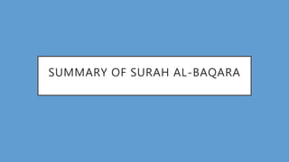 SUMMARY OF SURAH AL-BAQARA
 