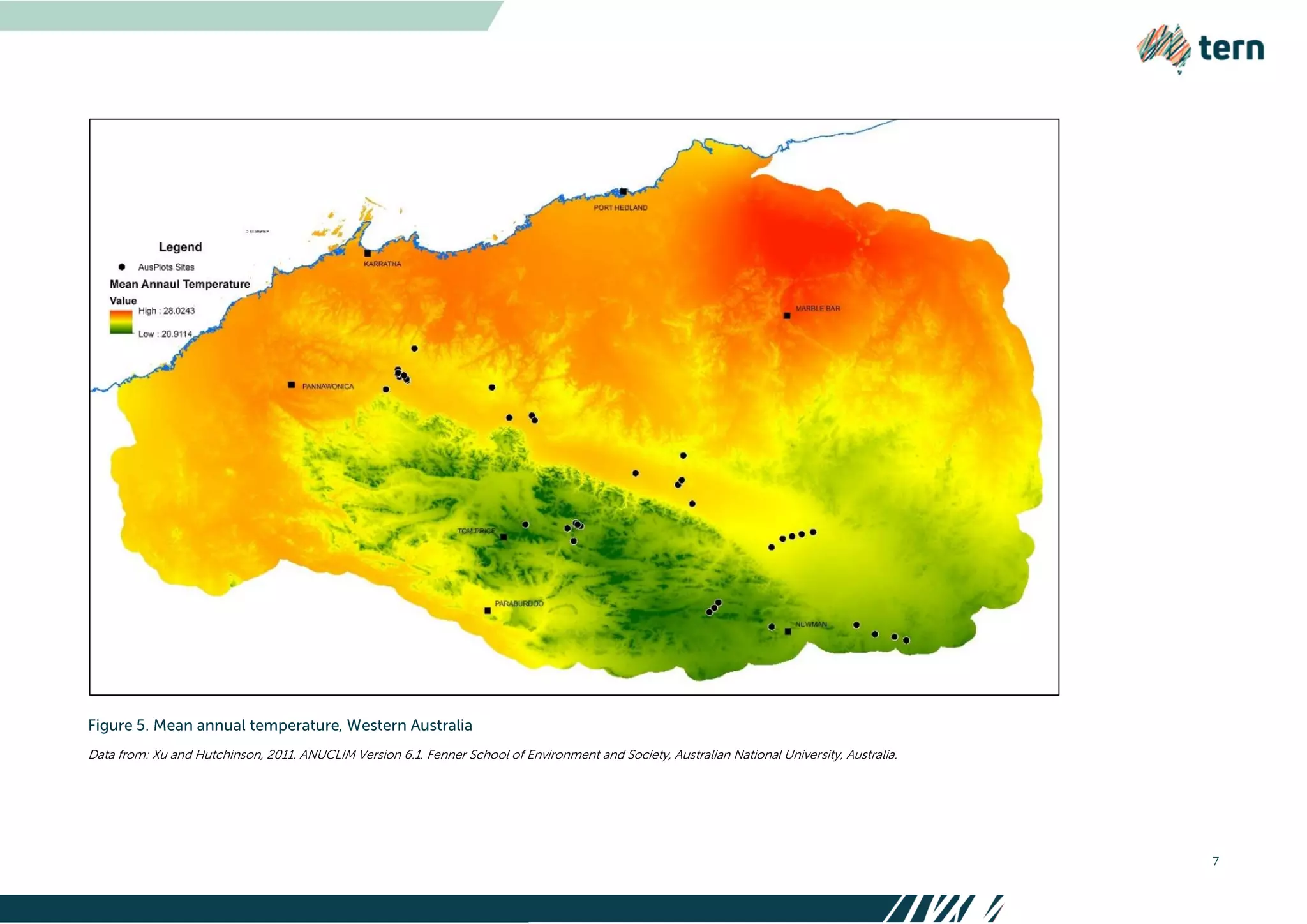 7
Data from: Xu and Hutchinson, 2011. ANUCLIM Version 6.1. Fenner School of Environment and Society, Australian National University, Australia.
 