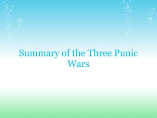 Summary of the Three Punic
         Wars
 