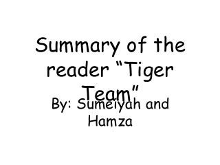 Summary of the
reader “Tiger
Team”By: Sumeiyah and
Hamza
 