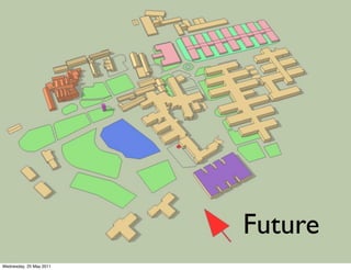 Future
Wednesday, 25 May 2011
 