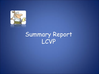 Summary Report
LCVP
 