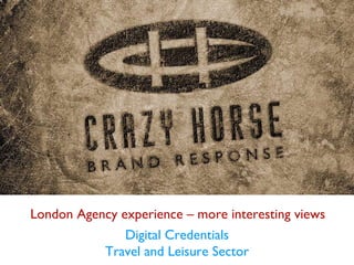 London Agency experience – more interesting views Digital Credentials Travel and Leisure Sector 