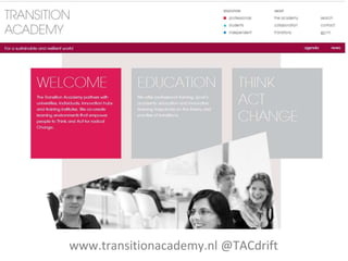 www.transitionacademy.nl @TACdrift
 