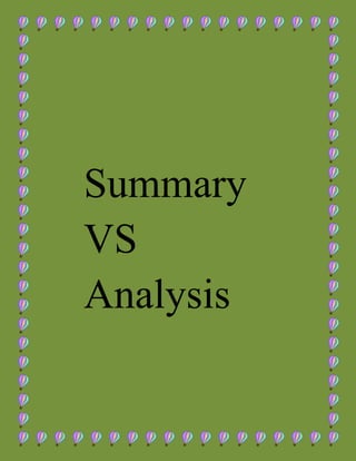 Summary
VS
Analysis
 