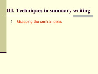 Grasping the central ideas III. Techniques in summary writing 