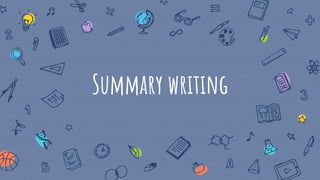 Summary writing
 