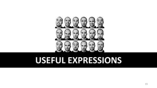 USEFUL EXPRESSIONS
19
 