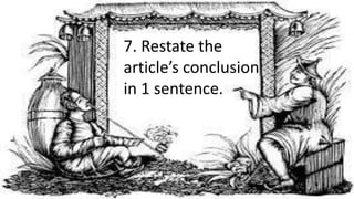 7. Restate the
article’s conclusion
in 1 sentence.
34
 