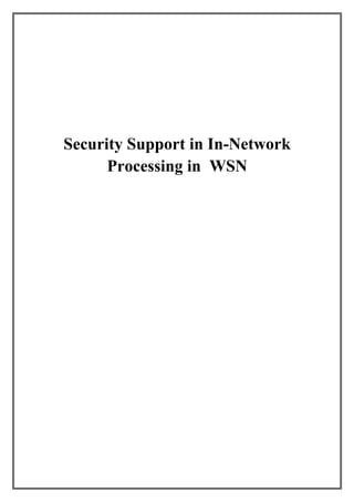 Security Support in In-Network
      Processing in WSN
 