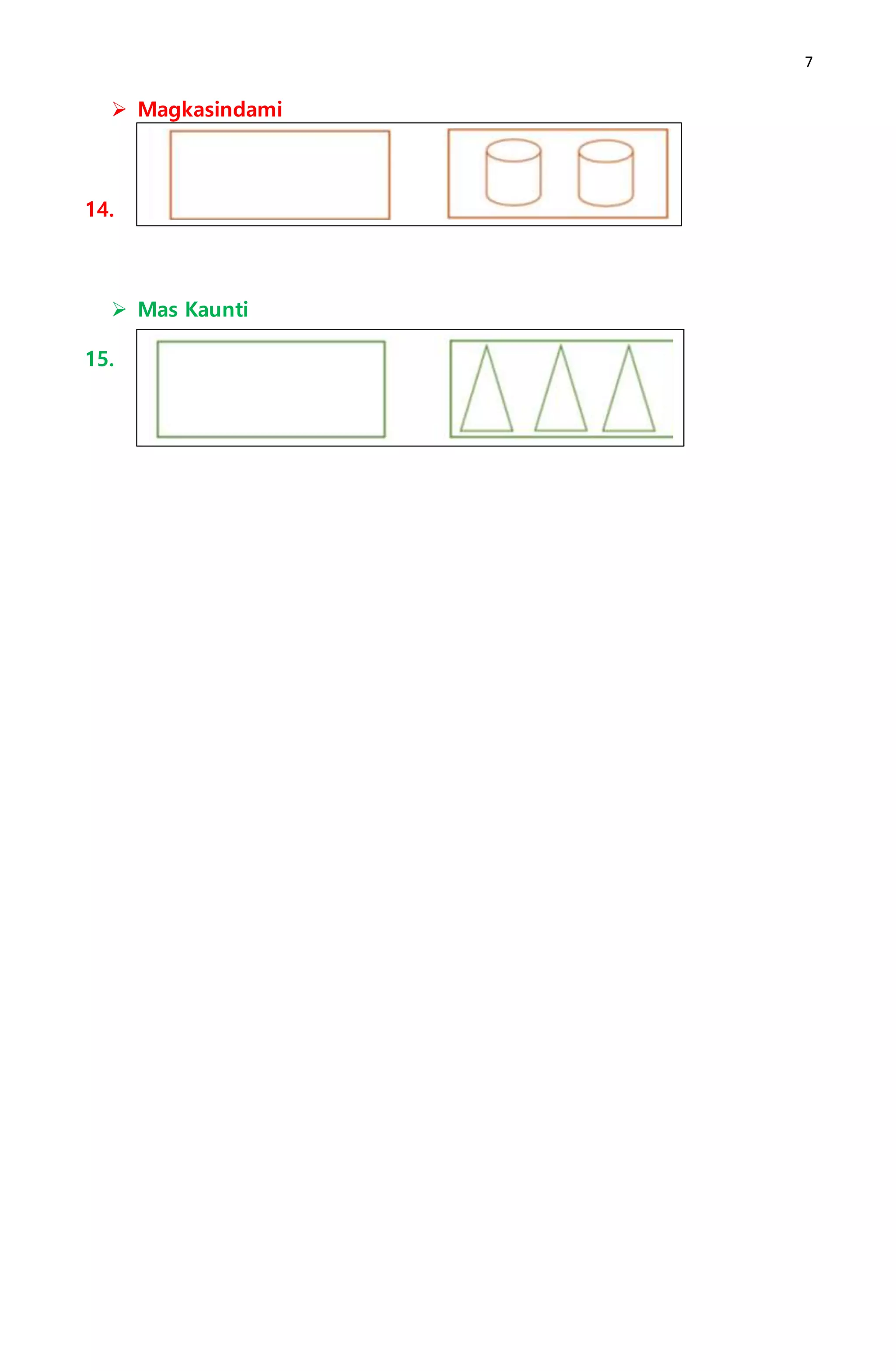 7
 Magkasindami
14.
 Mas Kaunti
15.
 