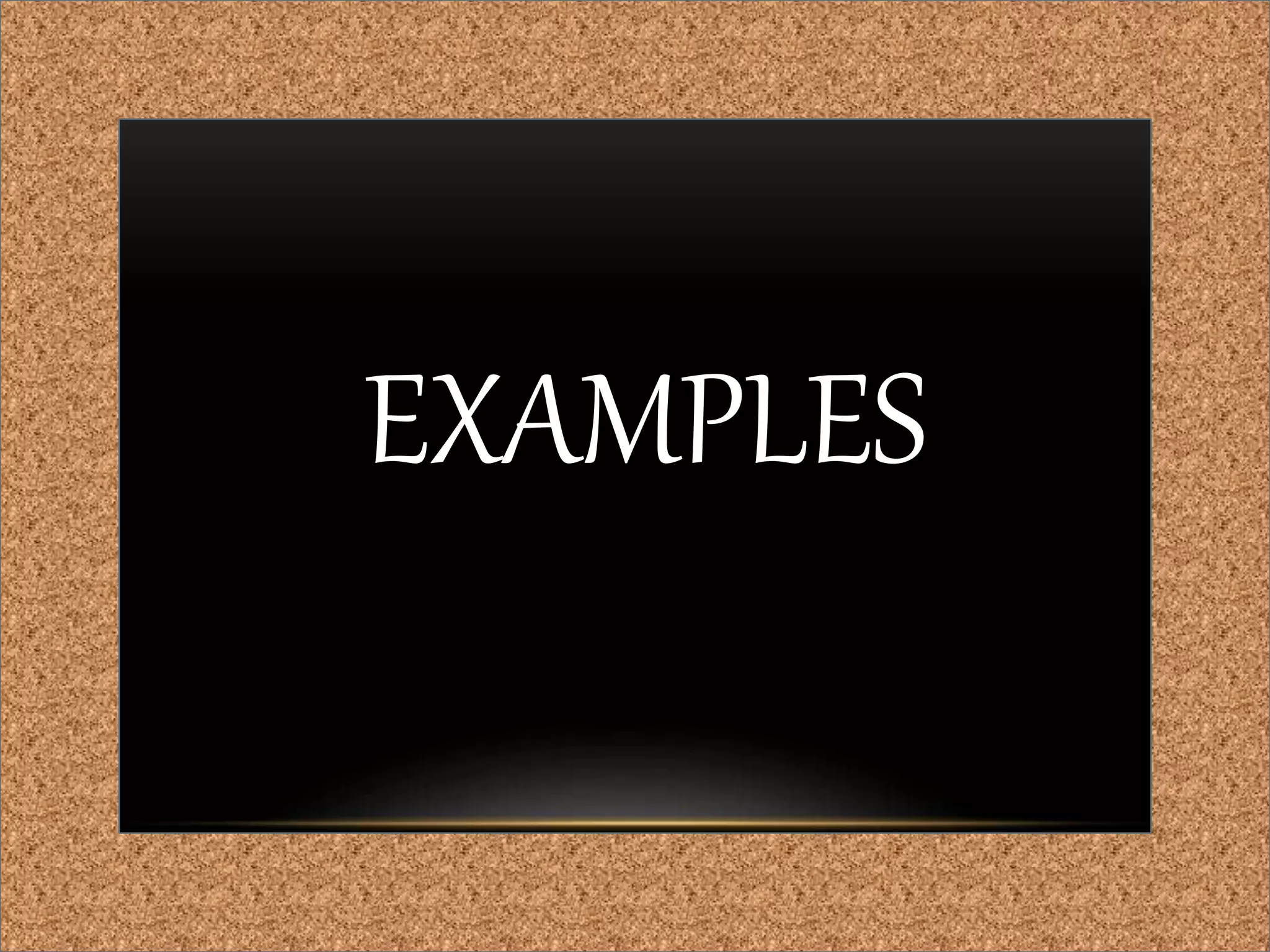 EXAMPLES
 