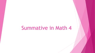 Summative in Math 4
 