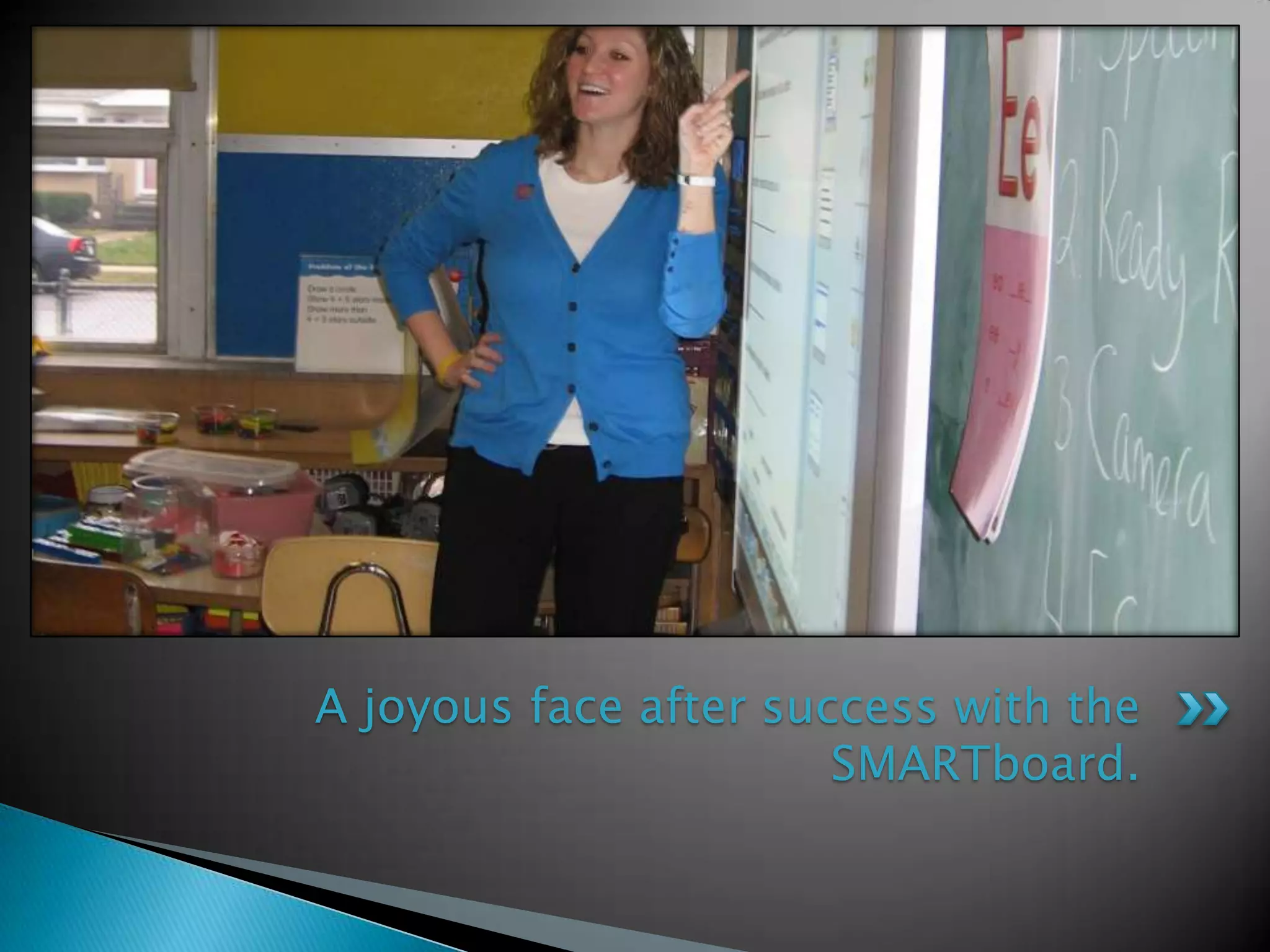 A joyous face after success with the SMARTboard. 