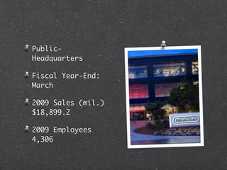 Public-
Headquarters

Fiscal Year-End:
March

2009 Sales (mil.)
$18,899.2

2009 Employees
4,306
 