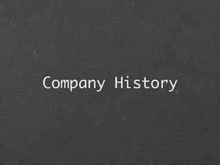 Company History
 