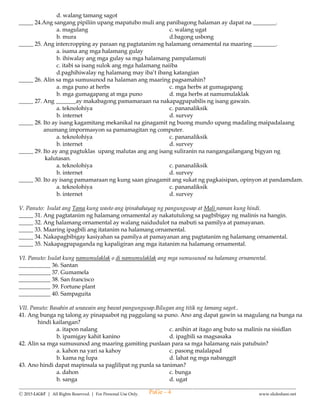 --------------------------------------------------------------------------------------------------------------------------------------
Ⓒ 2015 LiGhT | All Rights Reserved. | For Personal Use Only. www.slideshare.net
2nd SUMMATIVE TEST IN
ENGLISH – IV
FIRST QUARTER
Name: __________________________________ Date: _____________ Score: ______________
I. Read the sentences. Underline the words with long (i) sounds.
1. The five nice mice will ride a bike.
2. It’s time to dine after five.
3. I will fly nine kites.
4. We saw a wide dike.
5. Mike had a nice dike.
II. Complete each sentence with the correct plural noun.
6.Father caught three (mouse) ______ in the rice field
7. One mouse had long (tooth) ______ that stuck out from its mouth.
8. Another mouse had very long (foot) ____________.
9-10 When the (child_____________) saw the three (mouse)__________,they felt afraid
III. Arrange the events as they happened in the story “ Tower To The Moon” that your teacher read.
(Number it 11-15)
________The king sent for the best carpenter in the kingdom.
_________The king climbed higher and higher until he came to the top of the tower.
_________The king commanded that every box in the kingdom be brought to the carpenter.
_________The carpenter yelled at the king that there were no more boxes anywhere.
_________The carpenter walked to the tower and pulled out the bottom box and the king fell down .
IV. Fill in each blank with the correct word to complete the rhymes.
joke open code rope
16. Tie a ________________.
17. To________________the door.
18. Or try the ________________.
19. It’s not a________________.
alone bone cone home
20. Give the dog a ________________.
21. Eat the ice cream ________________.
22. Clean your room ________________.
23. And be happy to be ________________.
PaGe - 4
 