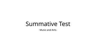 Summative Test - music and arts 4th quar | PPTX