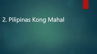 2. Pilipinas Kong Mahal
 