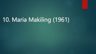 10. Maria Makiling (1961)
 