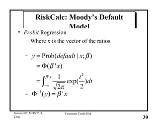 RiskCalc: Moody’s Default Model Probit  Regression Where x is the vector of the ratios 