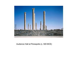 Audience Hall at Persepolis (c. 500 BCE) 